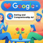 Google To Launch New Dating And Companionship Ads Policy